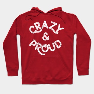 CRAZY & PROUD Hoodie